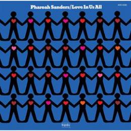 Pharoah Sanders『Love In Us All』