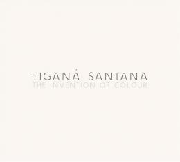 Tigana Santana『The Invention Of Colour』
