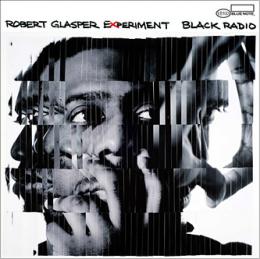 ROBERT GLASPER EXPERIMENT『BLACK RADIO』