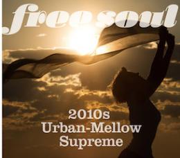 V.A.『Free Soul ~ 2010s Urban-Mellow Supreme』