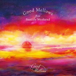 V.A.『Good Mellows For Seaside Weekend』