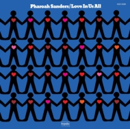 PHAROAH SANDERS『LOVE IN US ALL』