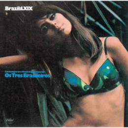 Os Tres Brasileiros『Brazil:Lxix』