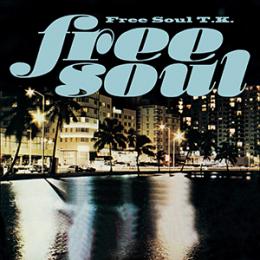 V.A.『Free Soul T.K.』