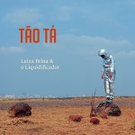 Luiza Brina & o Liquidificador『Tao Ta』（￥2,400＋税）【画像をクリックしてWeb Shopへ】